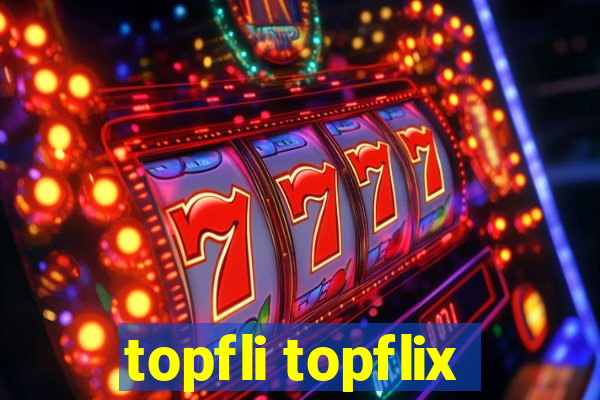 topfli topflix